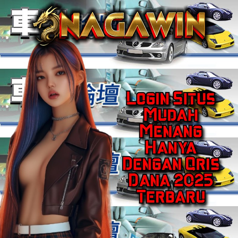 NAGAWIN >> Login Situs Mudah Menang Hanya Dengan Qris Dana 2025 Terbaru